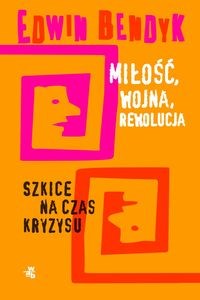 Picture of Miłość, wojna, rewolucja Szkice na czas kryzysu