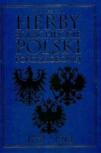 Picture of Herby szlacheckie Polski porozbiorowej 1772-1918