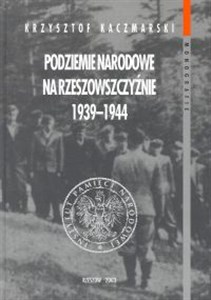 Picture of Podziemie narodowe na Rzeszowszczyźnie 1939-!944