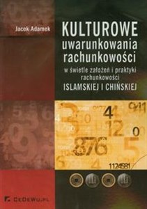 Obrazek Kulturowe uwarunkowania rachunkowości w świetle założeń i praktyki rachunkowości islamskiej i chińskiej