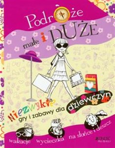 Picture of Podróże małe i duże Niezwykłe gry i zabawy dla dziewczyn wakacje wycieczka na słońce i deszcz