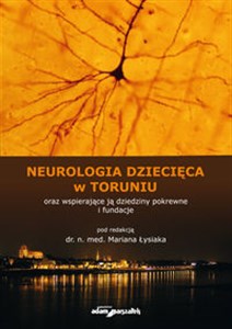 Obrazek Neurologia dziecięca w Toruniu oraz wspierające ją dziedziny pokrewne i fundacje