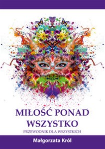 Picture of Miłość ponad wszystko Przewodnik dla wszystkich