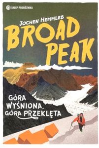 Obrazek Broad Peak Góra wyśniona, góra przeklęta