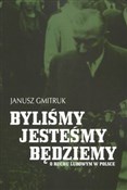 Byliśmy, j... - Janusz Gmitruk -  books in polish 