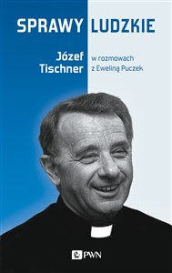 Picture of Sprawy ludzkie Józef Tischner w rozmowach z Eweliną Puczek
