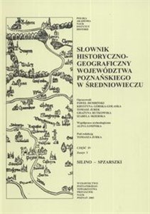 Obrazek Słownik historyczno-geograficzny województwa poznańskiego w średniowieczu część IV zeszyt 3