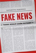 Fake news ... - Katarzyna Bąkowicz -  foreign books in polish 