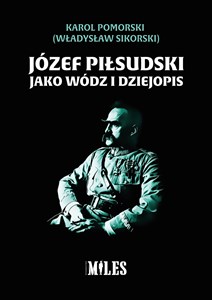 Obrazek Józef Piłsudski jako wódz i dziejopis