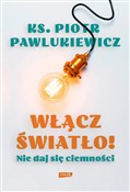 Polska książka : Włącz świa... - Piotr Pawlukiewicz