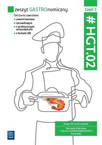 Obrazek Zeszyt GASTROnomiczny Zeszyt ćwiczeń do nauki zawodu technik żywienia i usług gastronomicznych HGT.02 Część 2