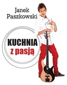 Kuchnia z ... - Janek Paszkowski -  foreign books in polish 