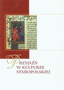 Picture of Przyjaźń w kulturze staropolskiej