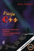 Pasja C++ - Jerzy Grębosz -  foreign books in polish 
