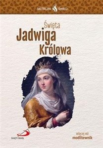 Picture of Skuteczni Święci - Święta Jadwiga Królowa