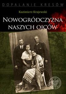 Picture of Nowogródczyzna naszych ojców Województwo nowogrodzkie II RP