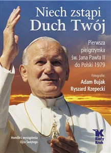 Picture of Niech zstąpi Duch Twój. Pierwsza Pielgrzymka św. Jana Pawła II do Polski 1979