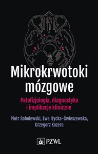 Obrazek Mikrokrwotoki mózgowe Patofizjologia, diagnostyka i implikacje kliniczne