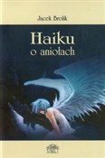 Haiku o an... - Jacek Brolik -  books in polish 