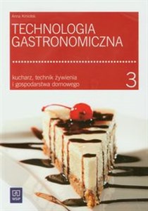 Picture of Technologia gastronomiczna część 3 Kucharz, technik żywienia i gospodarstwa domowego