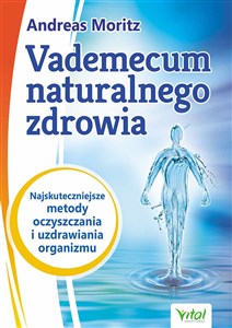 Picture of Vademecum naturalnego zdrowia Najskuteczniejsze metody oczyszczania i uzdrawiania organizmu