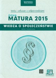 Picture of Wiedza o społeczeństwie Nowa Matura 2015 Testy i arkusze z odpowiedziami ze zdrapką Zakres rozszerzony