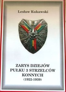 Obrazek Zarys dziejow Pułku 3 Strzelców Konnych (1922-1939)