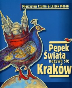 Obrazek Pępek świata nazywa się Kraków