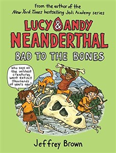 Obrazek Lucy & Andy Neanderthal: Bad to the Bones (Lucy and Andy Neanderthal, Band 3)