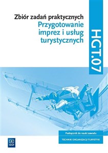 Picture of Zbiór zadań praktycznych. HGT.07. Przygotowanie imprez i usług turystycznych Technikum