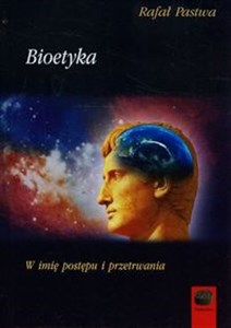 Picture of Bioetyka W imię postępu i przetrwania