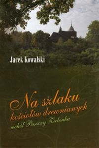 Picture of Na szlaku kościołów drewnianych wokół Puszczy Zielonka