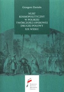 Picture of Nurt kosmopolityczny w polskiej twórczości operowej drugiej połowy XIX wieku