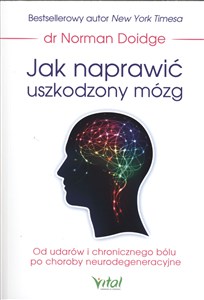 Picture of Jak naprawić uszkodzony mózg Od udarów i chronicznego bólu po choroby neurodegeneracyjne