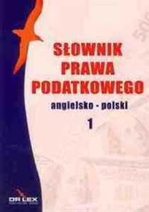 Picture of Słownik prawa podatkowego angielsko-polski / Słownik prawa polsko-angielski