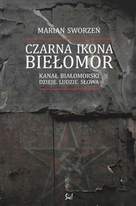 Picture of Czarna Ikona Biełomor Kanał Białomorski Dzieje ludzie słowa