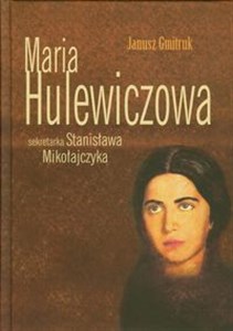 Obrazek Maria Hulewiczowa Sekretarka Stanisława Mikoła