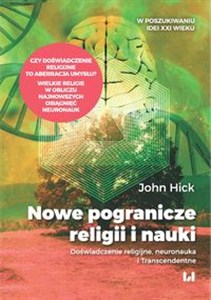 Picture of Nowe pogranicze religii i nauki Doświadczenie religijne, neuronauka i Transcendentne