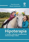 Polska książka : Hipoterapi... - Ewa Szczucka, Marek Sokołowski
