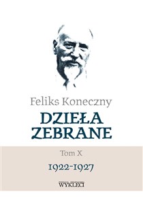 Obrazek Feliks Koneczny Dzieła zebrane Tom X