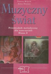 Picture of Muzyczny świat 5 Przewodnik metodyczny