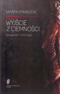 Picture of Wyjście z ciemności Opowieści onkologa