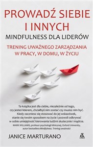 Obrazek Prowadź siebie i innych Trening uważnego zarządzania w pracy, w domu, w życiu