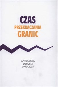 Picture of Czas przekraczania granic Antologia Borussii 1990-2015