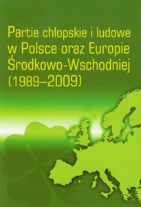 Picture of Partie chłopskie i ludowe w Polsce oraz Europie Środkowo-Wschodniej 1989-2009