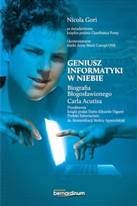 Picture of Geniusz informatyki w niebie. Biografia Błogosławionego Carla Acutisa