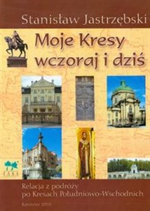 Obrazek Moje Kresy wczoraj i dziś Relacja z podróży po Kresach Południowo - Wschodnich