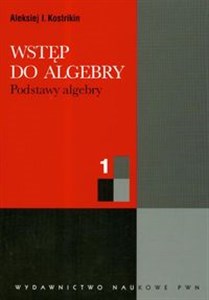 Picture of Wstęp do algebry podstawy algebry część 1
