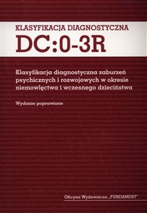 Obrazek Klasyfikacja diagnostyczna DC:0-3R Klasyfikacja diagnostyczna zaburzeń psychicznych i rozwojowych w okresie niemowlęctwa i wczesnego dzieciństwa