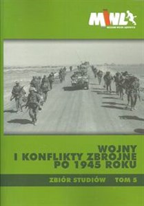 Picture of Wojny i konflikty zbrojne po 1945 roku Tom 5 Zbiór studiów